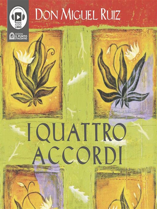 Title details for I Quattro Accordi. Guida pratica alla libertà personale by Don Miguel Ruiz - Available